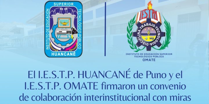 Convenio IESTP. Huancané – IESTP. Omate